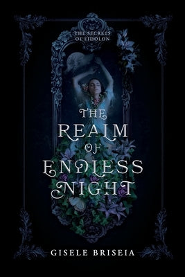 The Realm of Endless Night: A Dark and Spicy Gothic Historical Fantasy Romance by Briseia, Gisele