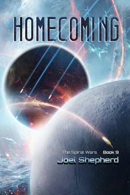 Homecoming: (The Spiral Wars Book 9) by Shepherd, Joel