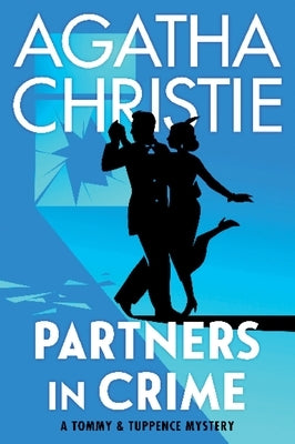 Partners in Crime: A Tommy and Tuppence Collection: The Official Authorized Edition by Christie, Agatha