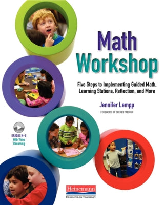 Math Workshop: Five Steps to Implementing Guided Math, Learning Stations, Reflection, and More by Parrish, Sherry D.