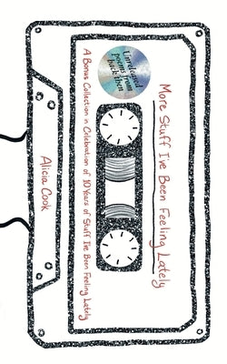 More Stuff I've Been Feeling Lately by Cook, Alicia