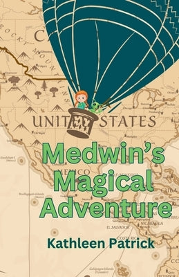 Medwin's Magical Adventure by Patrick, Kathleen