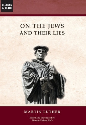 On the Jews and Their Lies by Luther, Martin