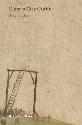 Kansas City Gothic by Tretbar, Alex