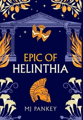 Epic of Helinthia: A Gripping Tale of Gods and Mortals in Ancient Greece (Special Edition) by Pankey, Mj