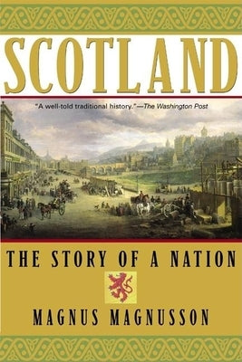 Scotland: The Story of a Nation by Magnusson, Magnus