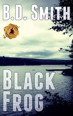 Black Frog: A Fast-Paced Murder Thriller by Smith, B. D.