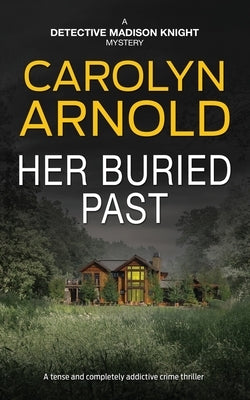 Her Buried Past: A tense and completely addictive crime thriller by Arnold, Carolyn