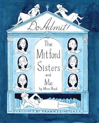 Do Admit: The Mitford Sisters and Me by Pond, Mimi