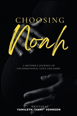 Choosing Noah by Johnson, Yamileth
