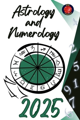 Astrology and Numerology 2025 by Rubi, Alina