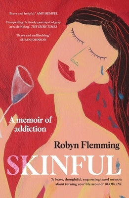 Skinful: A Memoir of Addiction by Flemming, Robyn
