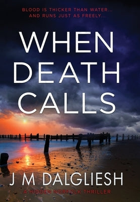 When Death Calls by Dalgliesh, J. M.
