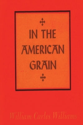 In the American Grain by Williams, William Carlos