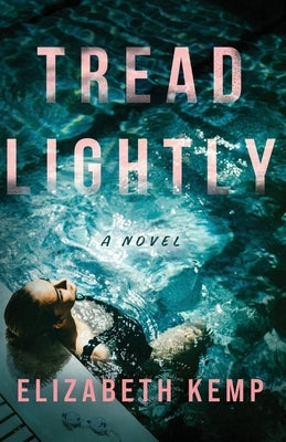Tread Lightly by Kemp, Elizabeth