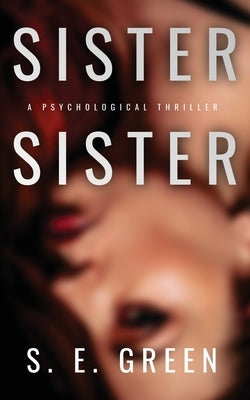 Sister Sister by Green, S. E.