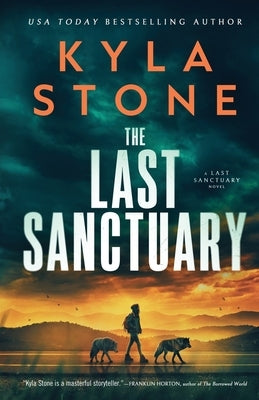 The Last Sanctuary: An Apocalyptic Survival Thriller by Stone, Kyla