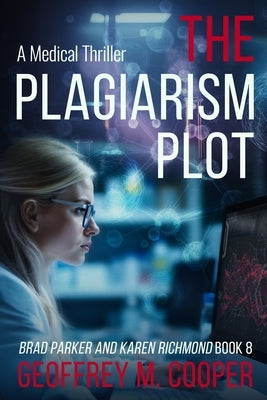 The Plagiarism Plot: A Medical Thriller by Cooper, Geoffrey M.