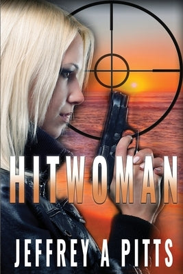 Hitwoman by Pitts, Jeffrey a.