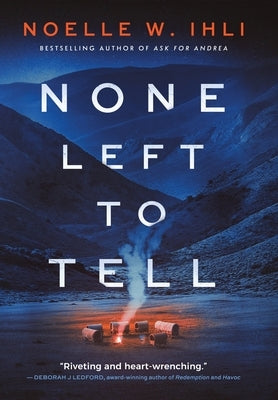 None Left to Tell by Ihli, Noelle W.