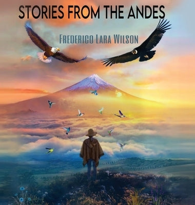 Stories from the Andes by Wilson, Frederico Lara