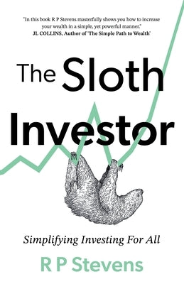 The Sloth Investor by Stevens, R. P.