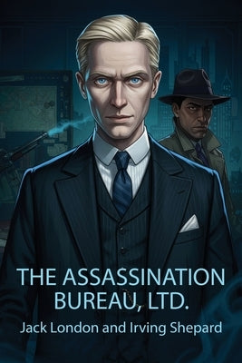 The Assassination Bureau, Ltd. by London, Jack