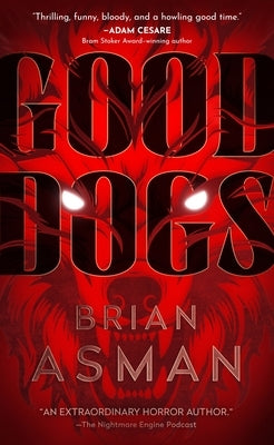 Good Dogs by Asman, Brian