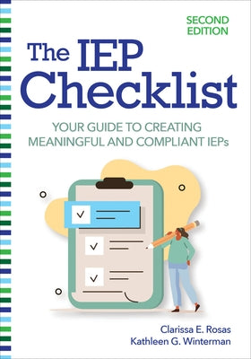 The IEP Checklist: Your Guide to Creating Meaningful and Compliant IEPs by Rosas, Clarissa E.