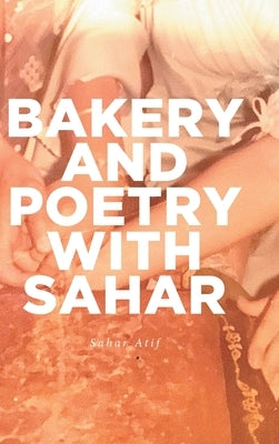 Bakery and Poetry with Sahar by Atif, Sahar