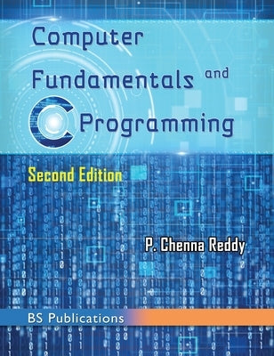 Computer Fundamentals and C Programming by Reddy, Chenna P.