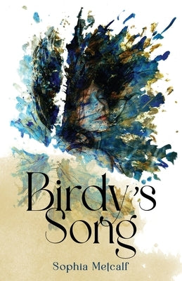 Birdy's Song by Metcalf, Sophia
