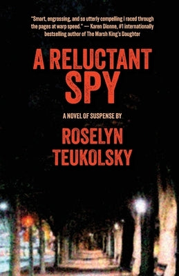 A Reluctant Spy by Teukolsky, Roselyn