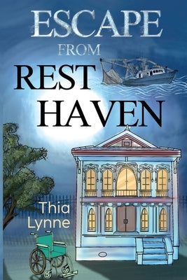 Escape From Rest Haven by Lynne, Thia