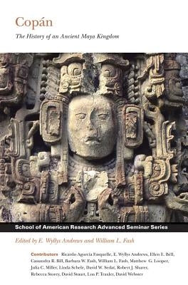 Copán: The History of an Ancient Maya Kingdom by Andrews, E. Wyllys