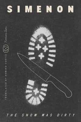 The Snow Was Dirty (Romans Durs) by Simenon, Georges