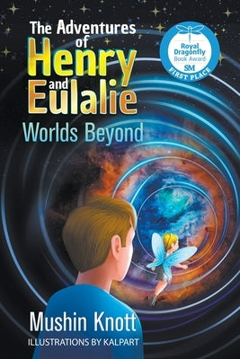 The Adventures of Henry and Eulalie: Worlds Beyond by Knott, Mushin