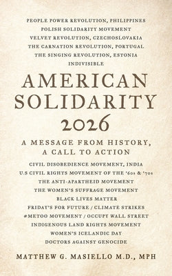 American Solidarity 2026 - A Message from History: A Call to Action by Masiello Mph, Matthew G.