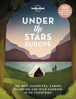 Lonely Planet Under the Stars - Europe by Lonely Planet