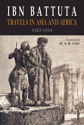 Ibn Battuta: Travels in Asia and Africa, 1325-1354 by Batuta, Ibn