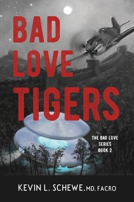 Bad Love Tigers: The Bad Love Series Book 2 by Schewe, Kevin L.