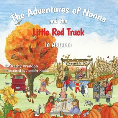 The Adventures of Nonna and the Little Red Truck in Autumn by Brandon, Kathy