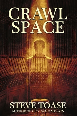 Crawl Space by Toase, Steve
