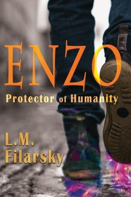 Enzo: Protector of Humanity by Filarsky, L. M.