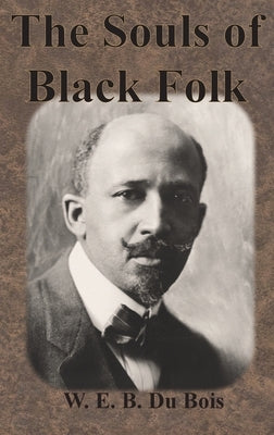 The Souls of Black Folk by Du Bois, W. E. B.