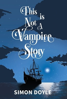 This is Not a Vampire Story by Doyle, Simon