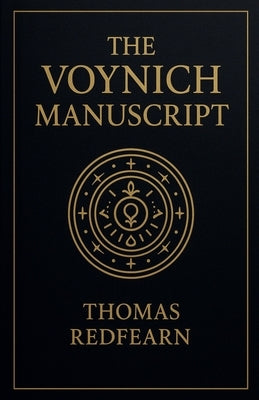The Voynich Manuscript by Redfearn, Thomas