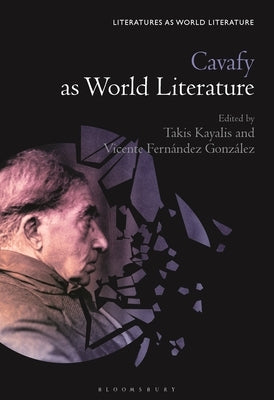 Cavafy as World Literature by Kayalis, Takis