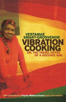 Vibration Cooking: or, The Travel Notes of a Geechee Girl by Smart-Grosvenor, Vertamae
