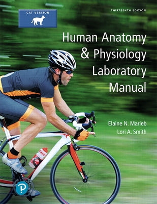 Human Anatomy & Physiology Laboratory Manual, Cat Version by Marieb, Elaine